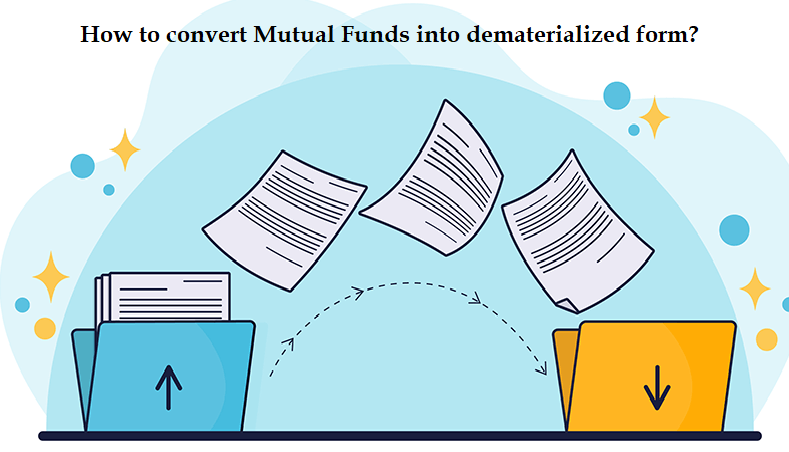 How to convert Mutual Funds into Dematerialized form